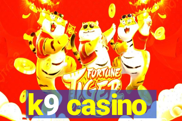 k9 casino